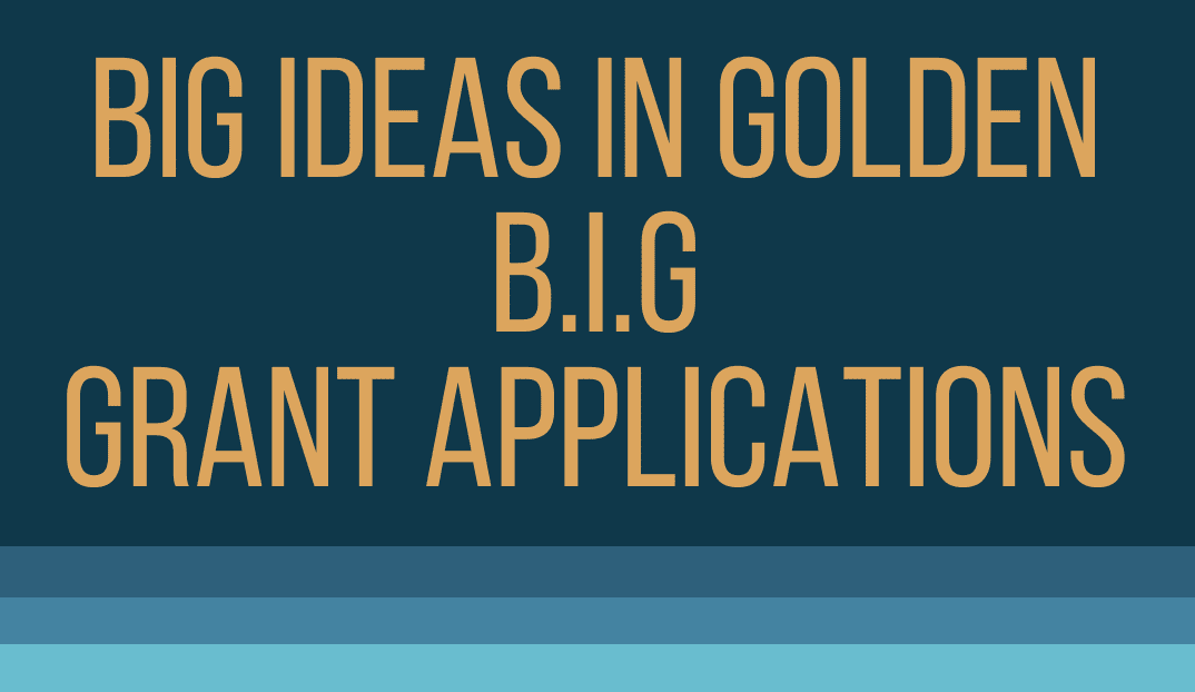 CALL FOR BIG IDEAS IN GOLDEN (B.I.G.) GRANT APPLICATIONS – DUE MAY 12, 2023